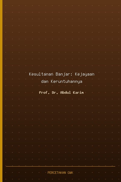 Kesultanan Banjar: Kejayaan dan Keruntuhannya