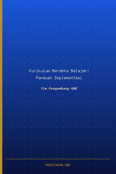 Kurikulum Merdeka Belajar: Panduan Implementasi