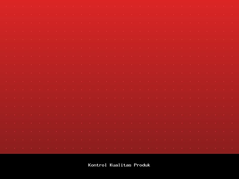 Kontrol Kualitas Produk
